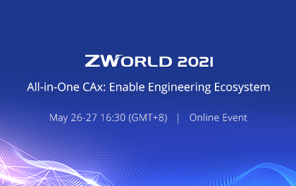 w88全球生态大会ZWorld 2021圆满举行，All-in-One CAx赋能工软生态